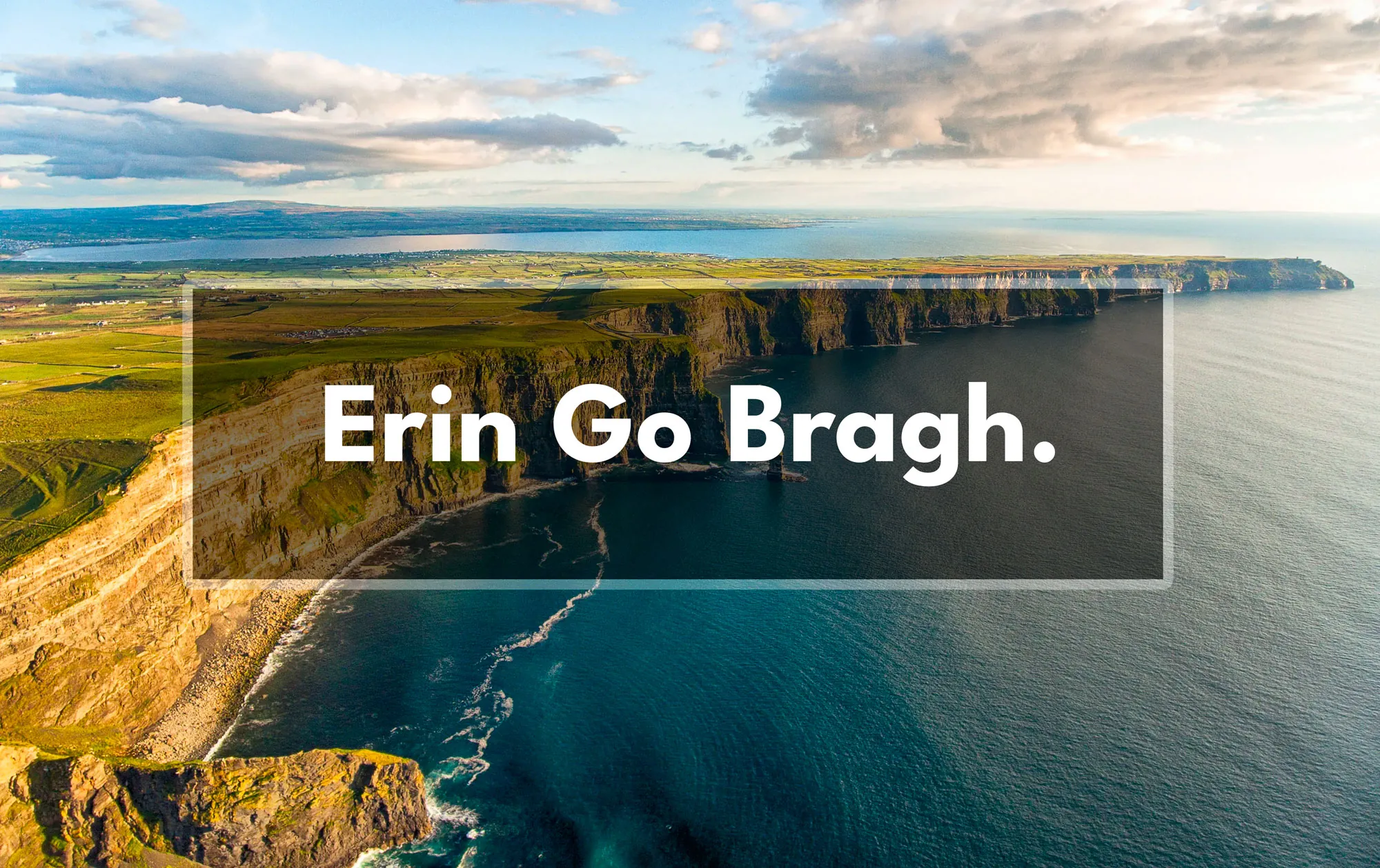 Der gälische Begriff „Erin go Bragh“.